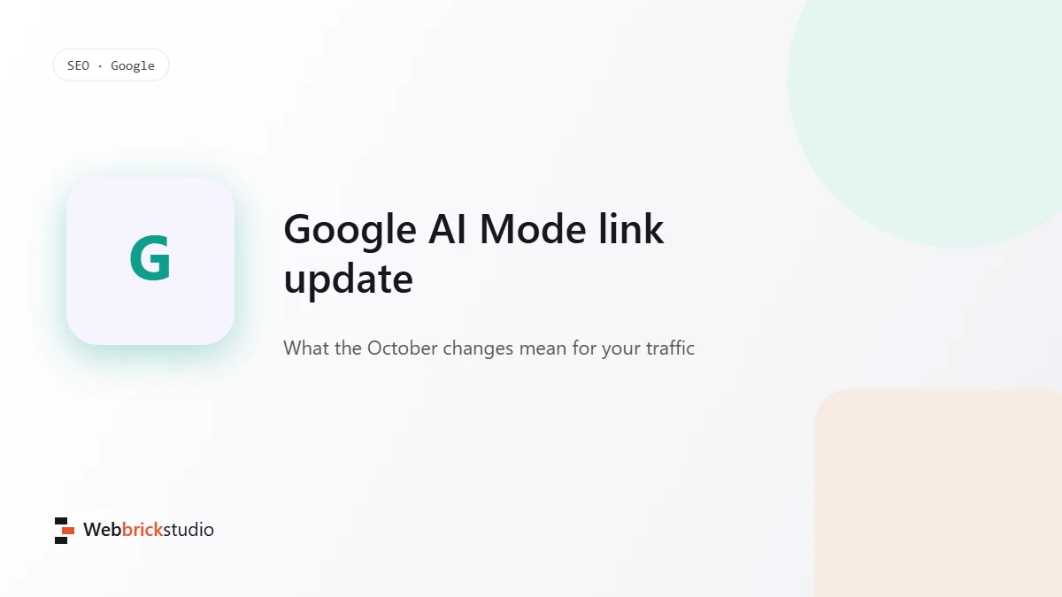 Google AI Mode and AI Overviews Link Update (October 2026): What Changes for Your Traffic