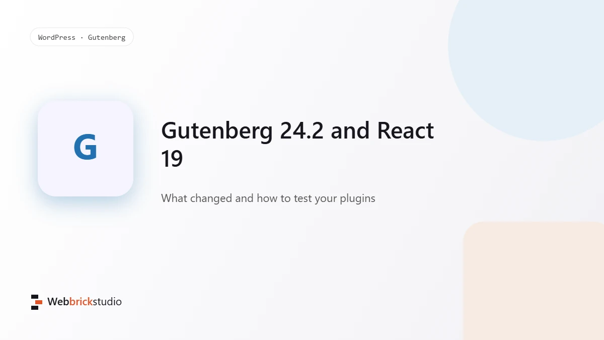 Gutenberg 24.2: React 19 by Default, Notes in the Margin and What It Means for Your Plugins