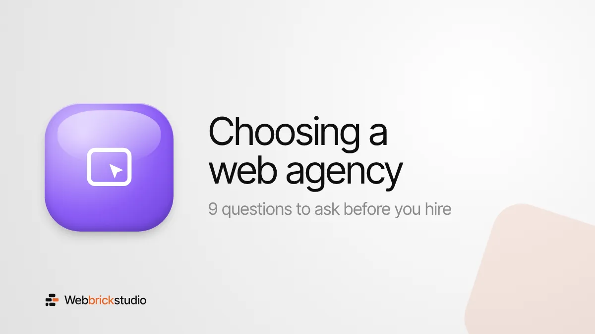 How to Choose a Web Design Agency: 9 Questions to Ask Before You Hire